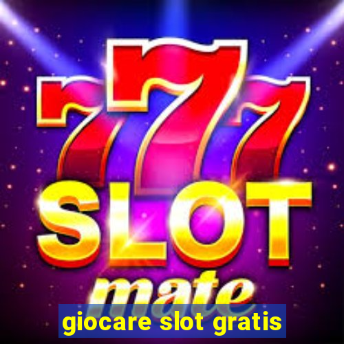 giocare slot gratis