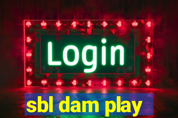 sbl dam play