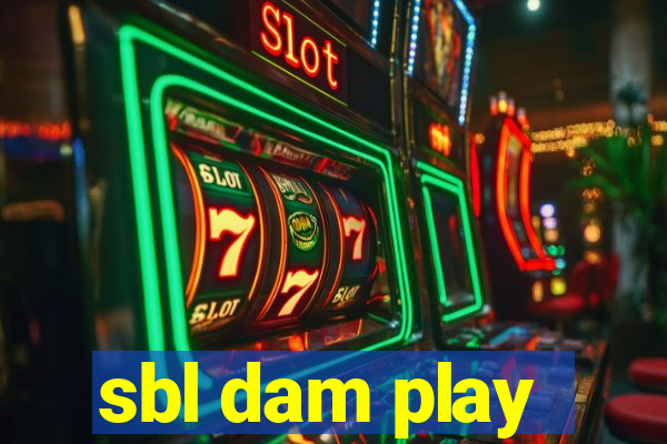 sbl dam play