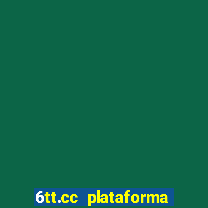 6tt.cc plataforma de jogos