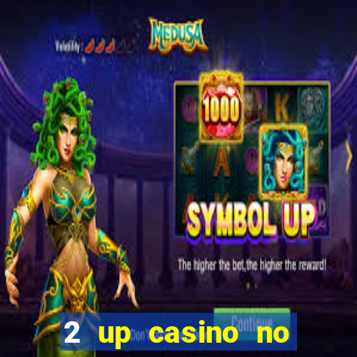 2 up casino no deposit codes