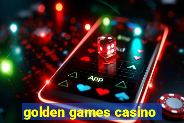 golden games casino