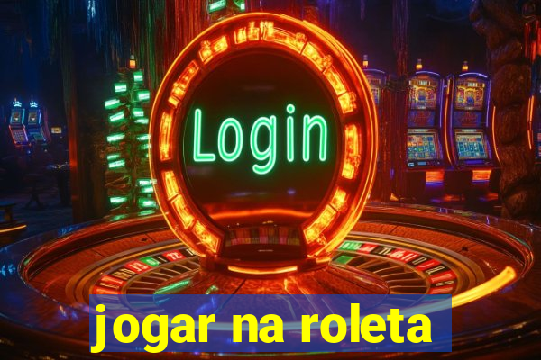 jogar na roleta