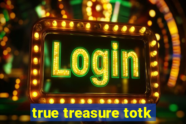 true treasure totk