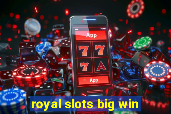 royal slots big win