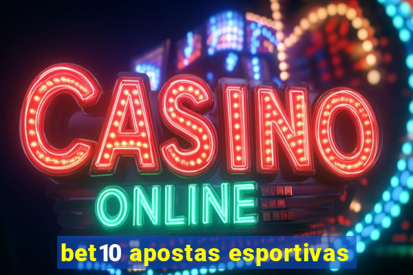 bet10 apostas esportivas