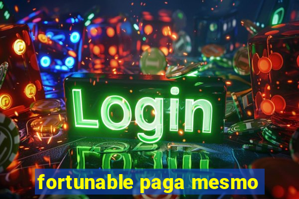 fortunable paga mesmo