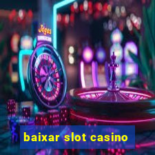 baixar slot casino