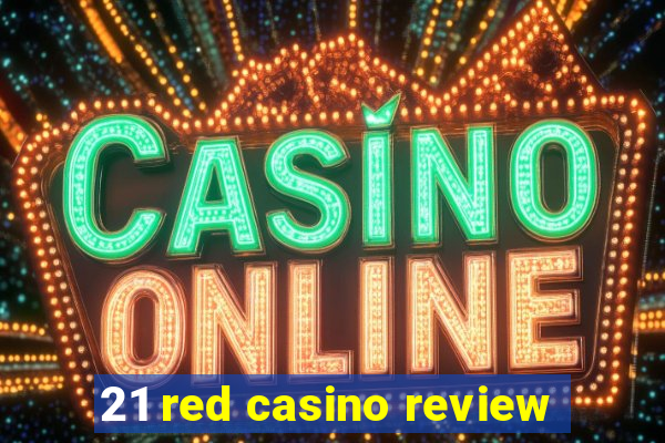 21 red casino review