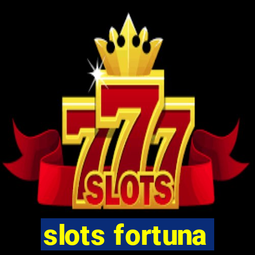 slots fortuna