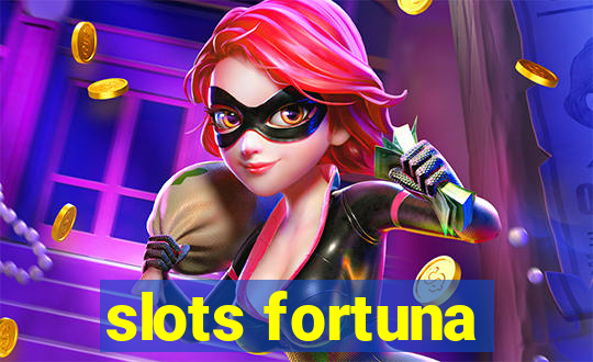 slots fortuna