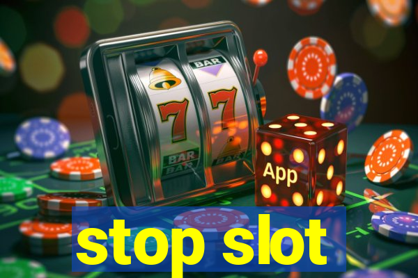 stop slot