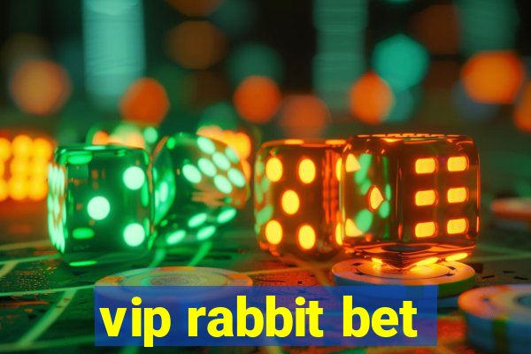 vip rabbit bet