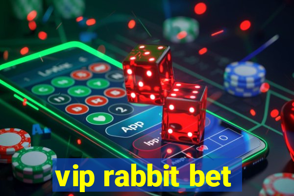 vip rabbit bet