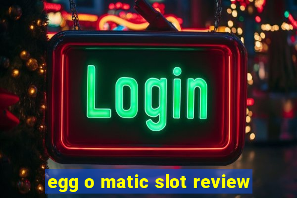 egg o matic slot review