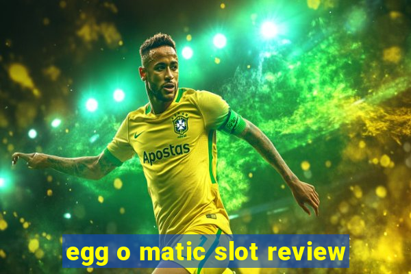 egg o matic slot review