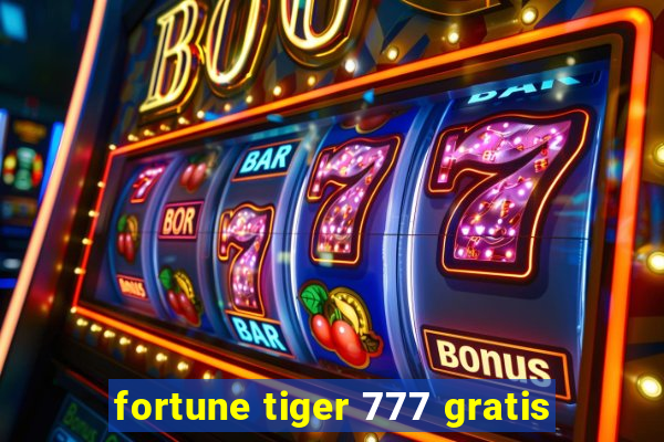 fortune tiger 777 gratis