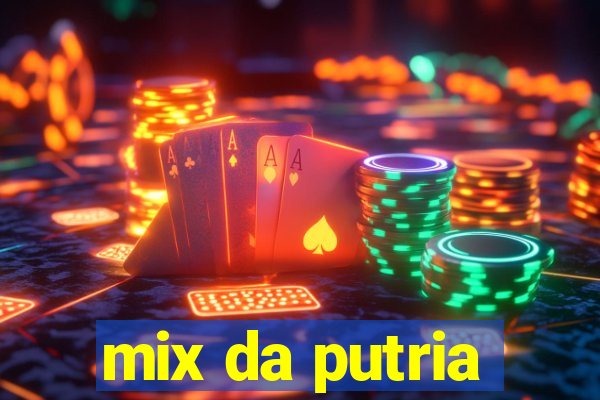 mix da putria