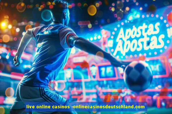 live online casinos -onlinecasinosdeutschland.com