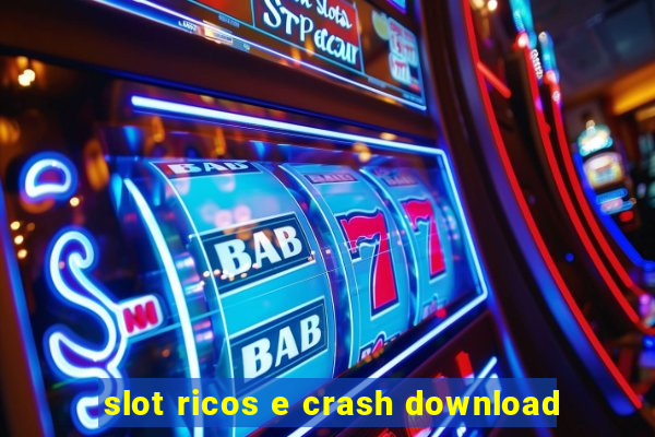 slot ricos e crash download