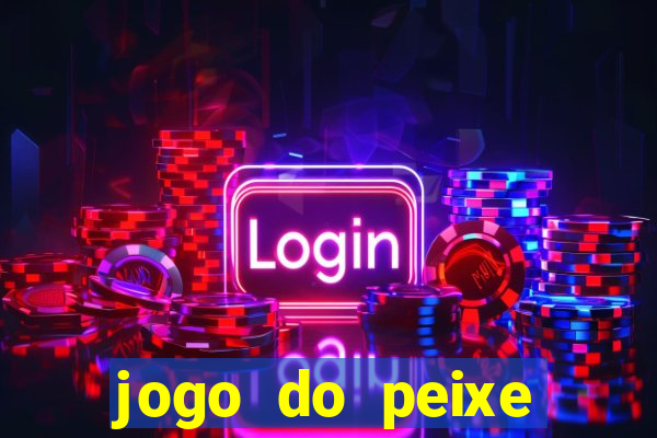 jogo do peixe ganhar dinheiro