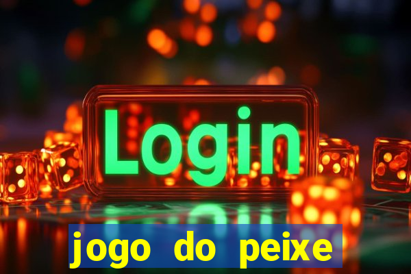 jogo do peixe ganhar dinheiro