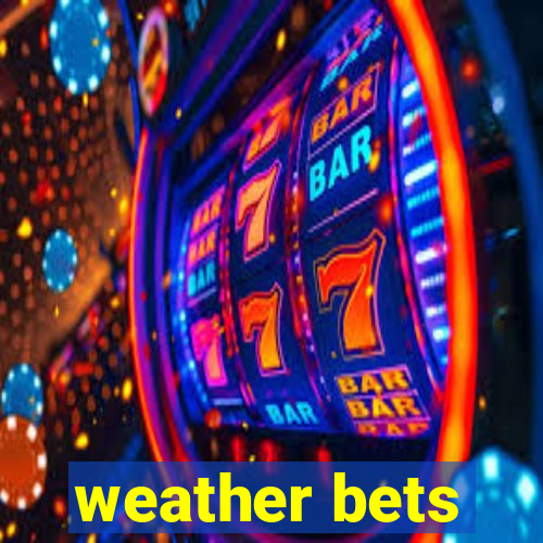 weather bets