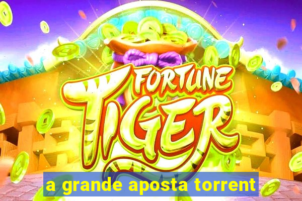 a grande aposta torrent