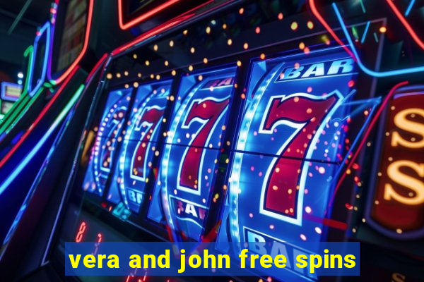 vera and john free spins