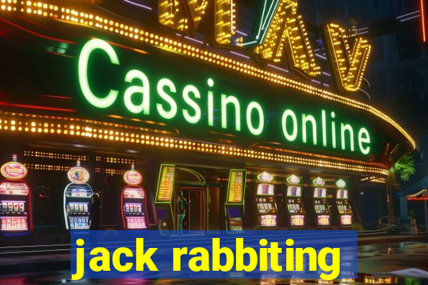 jack rabbiting