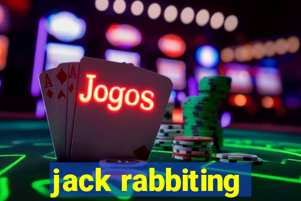 jack rabbiting