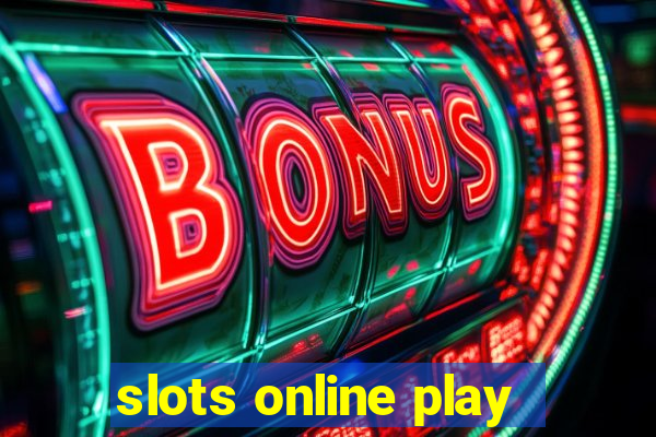 slots online play