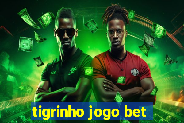 tigrinho jogo bet