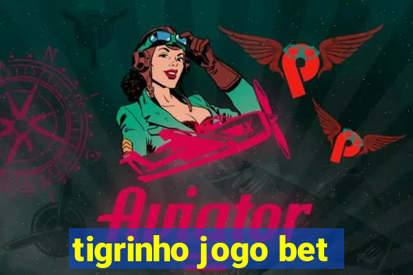 tigrinho jogo bet