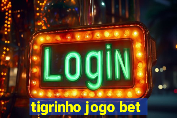 tigrinho jogo bet