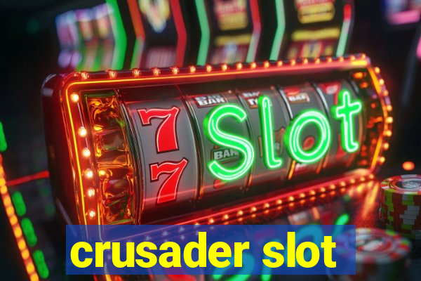 crusader slot