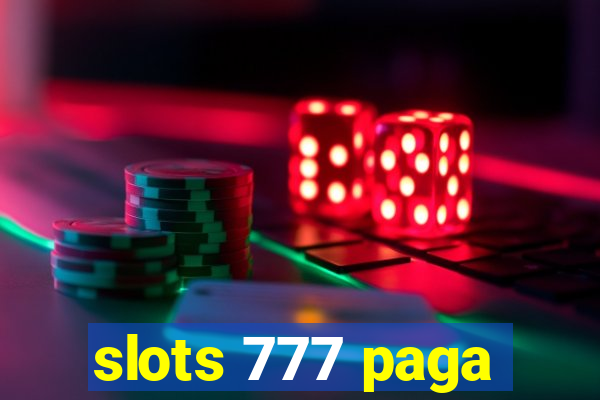 slots 777 paga