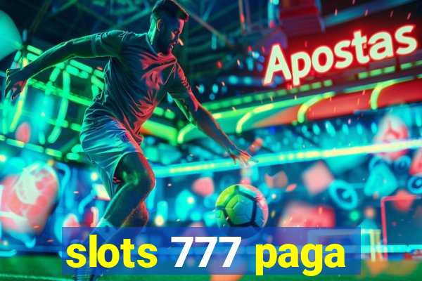 slots 777 paga