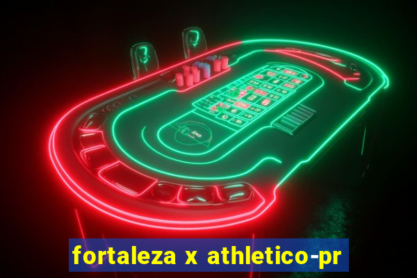 fortaleza x athletico-pr