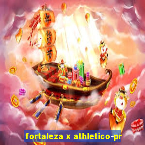 fortaleza x athletico-pr