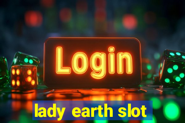 lady earth slot