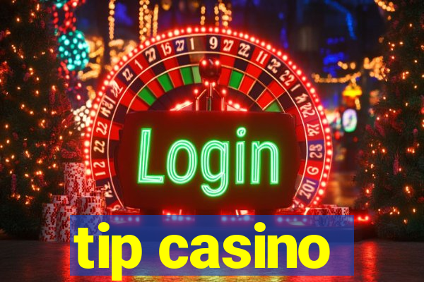 tip casino