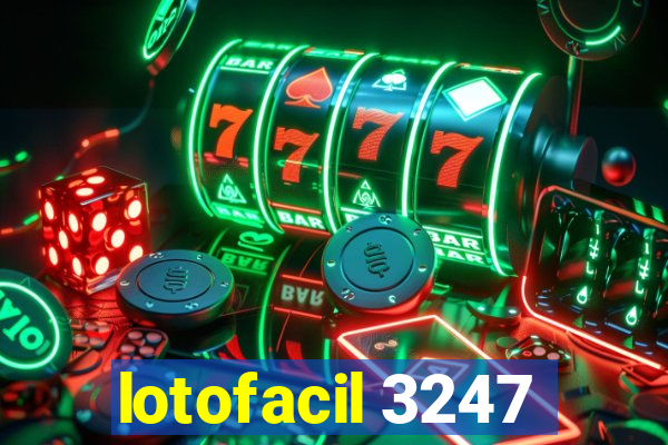 lotofacil 3247