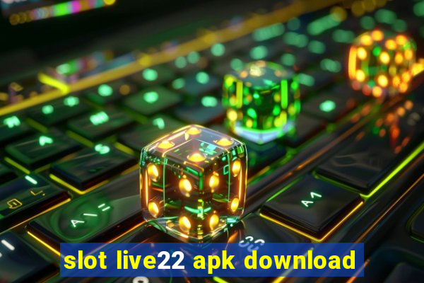 slot live22 apk download