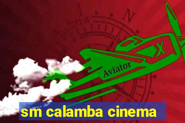 sm calamba cinema