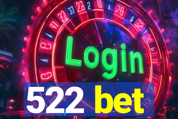 522 bet