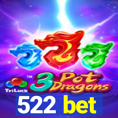 522 bet