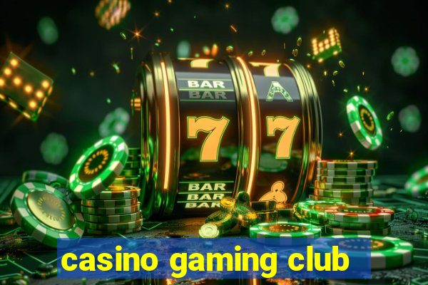 casino gaming club