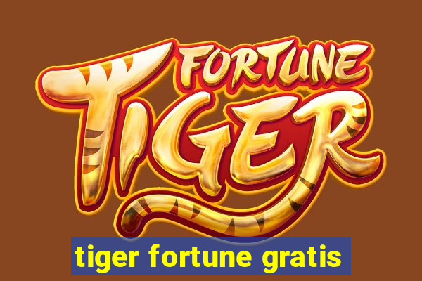 tiger fortune gratis