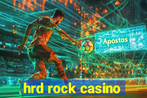 hrd rock casino